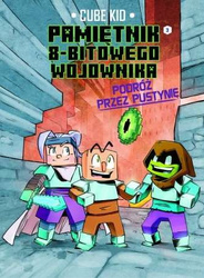 Podróż przez pustynię. Minecraft pamiętnik 8 bitowego wojownika Tom 3