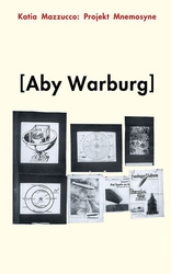 Projekt Mnemosyne. Aby Warburg
