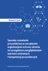 Sposoby rozumienia przywództwa w zarządzaniu organizacjami ochrony zdrowia ze szczególnym uwzględnieniem wartości centralnych i kompetencji przywódczy
