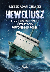 „Heweliusz” i inne przemilczane katastrofy powojennej Polski