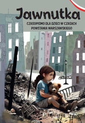 Jawnutka. Czasopismo dla dzieci w czasach Powstania Warszawskiego