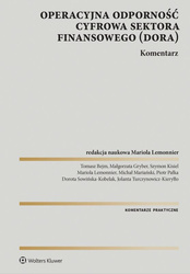 Operacyjna odporność cyfrowa sektora finansowego(DORA). Komentarz