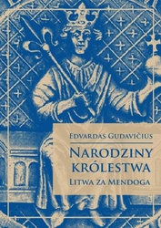 Narodziny królestwa - Litwa za Mendoga