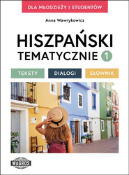 Hiszpański tematycznie 1 Teksty Dialogi Słownik