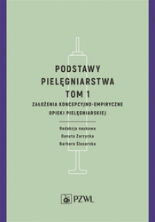 Podstawy pielęgniarstwa. Tom 1. Założenia koncepcy