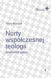 Nurty współczesnej teologii. Anatomia sporu