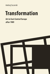 Transformation art in east central europe After 1989