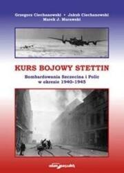 Kurs bojowy Stettin. Bombardowania Szczecina...