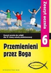 Religia przemienieni przez Boga ćwiczenia dla klasy 6 szkoły podstawowej