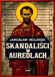 Skandaliści w aureolach