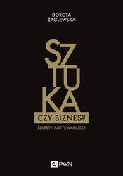 Sztuka czy biznes sekrety antykwariuszy
