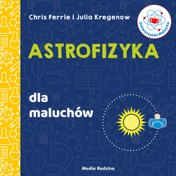 Astrofizyka dla maluchów. Uniwersytet malucha