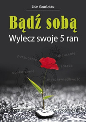 Bądź sobą wylecz swoje 5 ran wyd. 2