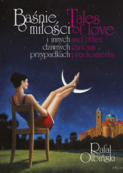 Baśnie o miłości i innych dziwnych przypadkach / Tales of love and other curious predicaments