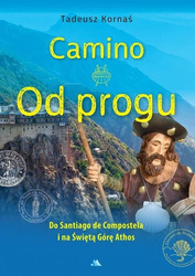 Camino. Od progu. Do Santiago de Compostela...