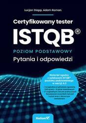 Certyfikowany tester ISTQB. Poziom podstawowy. Pytania i odpowiedzi