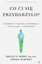 Co ci się przydarzyło? Rozmowy o traumie, odporności psychicznej i zdrowieniu