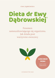 Dieta dr Ewy Dąbrowskiej. Fenomen samouzdrawiającego się organizmu. Jak działa post warzywno-owocowy