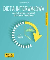 Dieta interwałowa jak żyć długo i pozostać szczupłym i zdrowym poradnik zdrowie