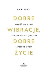 Dobre wibracje, dobre życie