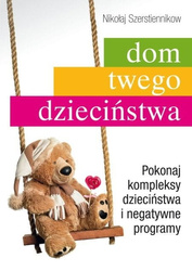 Dom twojego dzieciństwa