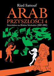 Dzieciństwo na Bliskim Wschodzie (1987-1992). Arab przyszłości. Tom 4