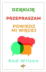 Dziękuję, przepraszam, powiedz mi więcej