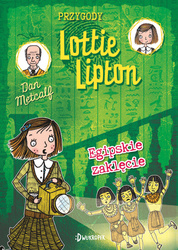 Egipskie zaklęcie. Przygody Lottie Lipton. Tom 4