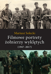 Filmowe portrety żołnierzy wyklętych (1947–2017)