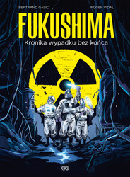 Fukushima. Kronika wypadku bez końca