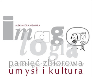 Imagologia - pamięć zbiorowa - umysł i kultura