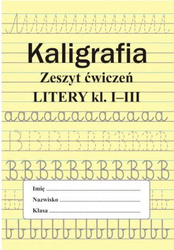 Kaligrafia. Zeszyt ćwiczeń. Litery. Klasa 1-3