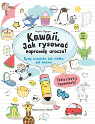 Kawaii jak rysować naprawdę uroczo rysuj wszystko tak słodko jak można