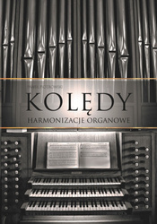 Kolędy. Harmonizacje organowe (spirala)