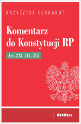 Komentarz do Konstytucji RP art. 213, 214, 215