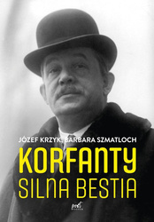 Korfanty. Silna bestia