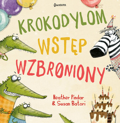 Krokodylom wstęp wzbroniony!