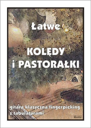 Łatwe Kolędy i pastorałki. Gitara klasyczna...