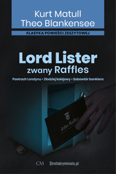 Lord Lister zwany Raffles. Postrach Londynu. Złodziej kolejowy. Sobowtór bankiera