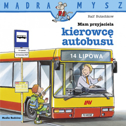 Mam przyjaciela kierowcę autobusu. Mądra Mysz