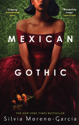 Mexican Gothic [Moreno-Garcia Silvia]