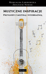 Muzyczne inspiracje. Przygody z muzyką i wyobraźnią