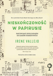 Nieskończoność w papirusie. Fascynujące dzieje książki od czasów starożytnych