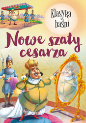 Nowe szaty cesarza. Klasyka baśni wyd. 2