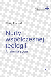 Nurty współczesnej teologii. Anatomia sporu