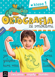 Ortografia ze smokami. Ćwiczenia, reguły, komiks. Klasa 1