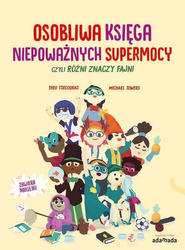 Osobliwa księga niepoważnych supermocy czyli różni znaczy fajni