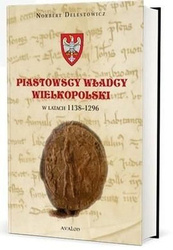 Piastowscy władcy Wielkopolski w latach 1138-1296