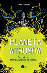 Planeta wirusów. Czy wirusy sterują życiem na Ziemi?