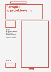 Porządek w projektowaniu. Siatki w projektowaniu graficznym – teoria i praktyka